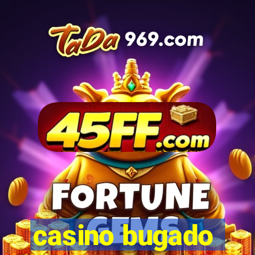 casino bugado